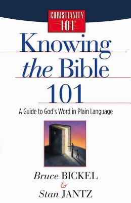 Knowing the Bible 101 (Christianity 101 Series)