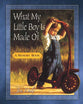 What My Little Boy is Made of
