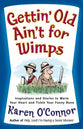 Gettin' Old Ain't For Wimps