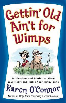 Gettin' Old Ain't For Wimps