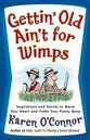 Gettin' Old Ain't For Wimps