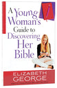 A Young Woman's Guide to Discovering Her Bible