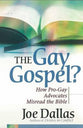 The Gay Gospel?: How Pro-Gay Advocates Misread the Bible
