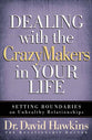 Dealing With the Crazy Makers in Your Life