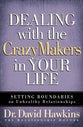 Dealing With the Crazy Makers in Your Life