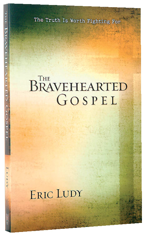 The Bravehearted Gospel
