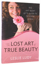 The Lost Art of True Beauty