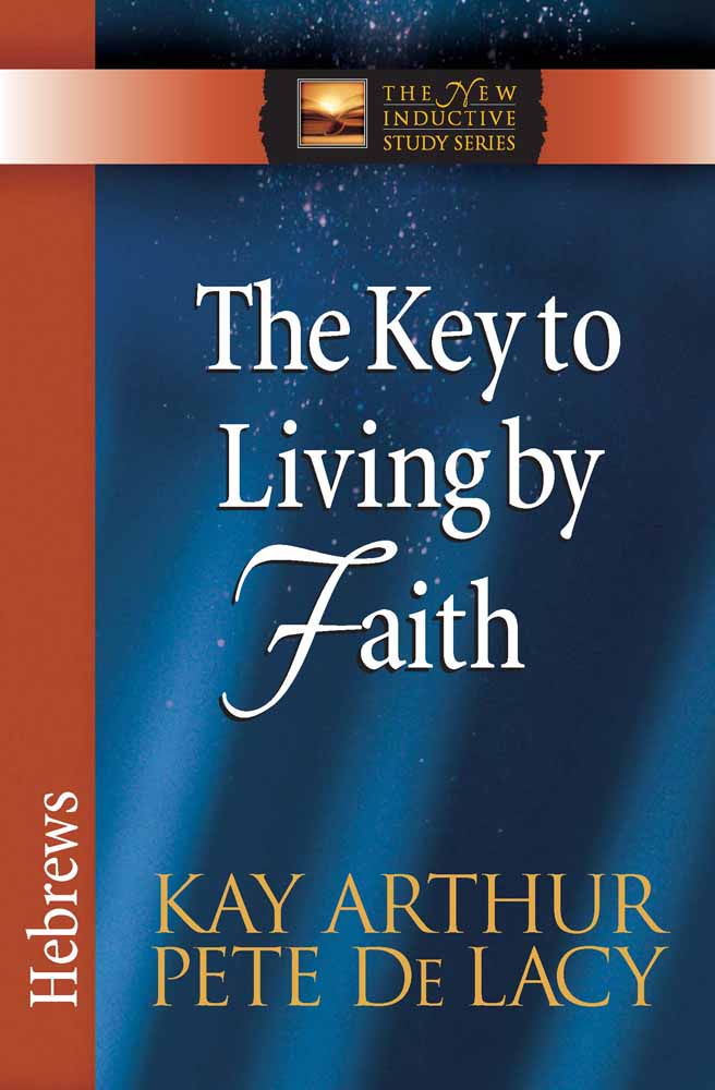 The Key to Living By Faith (New Inductive Study Series)