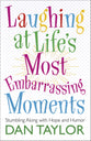 Laughing At Life's Most Embarrassing Moments: Stumbling Along With Hope and Humor