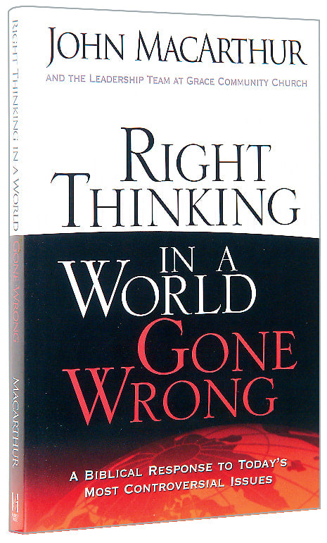 Right Thinking in a World Gone Wrong