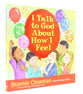 I Talk to God About How I Feel: Learning to Pray, Knowing He Cares