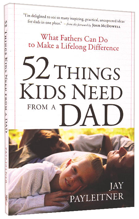 52 Things Kids Need From a Dad