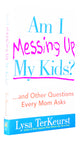 Am I Messing Up My Kids?