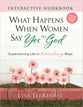 What Happens When Women Say Yes to God (Interactive Workbook)