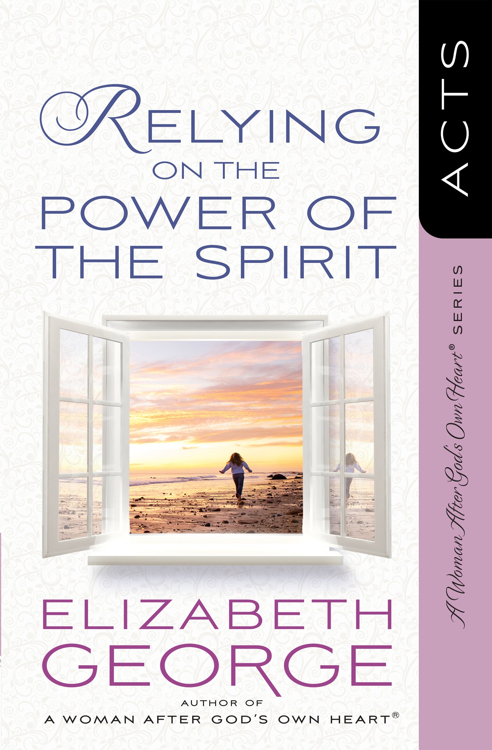 Relying on the Power of the Spirit (Acts) (Woman After God's Own Heart Study Series)