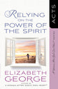 Relying on the Power of the Spirit (Acts) (Woman After God's Own Heart Study Series)