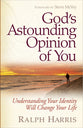 God's Astounding Opinion of You