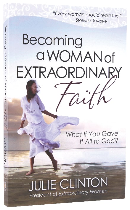 Becoming a Woman of Extraordinary Faith