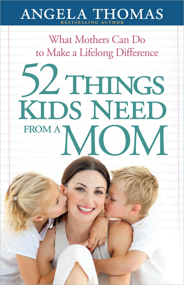 52 Things Kids Need From a Mom