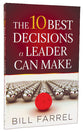 The 10 Best Decisions a Leader Can Make