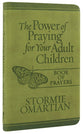 The Power of Praying For Your Adult Children (Book of Prayers) (Book Of Prayers Series)