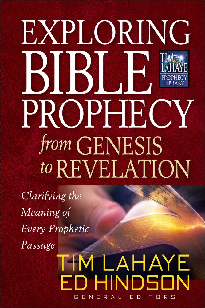 Exploring Bible Prophecy From Genesis to Revelation: Clarifying the Meaning of Every Prophetic Passage (Tim Lahaye Prophecy Library Series)