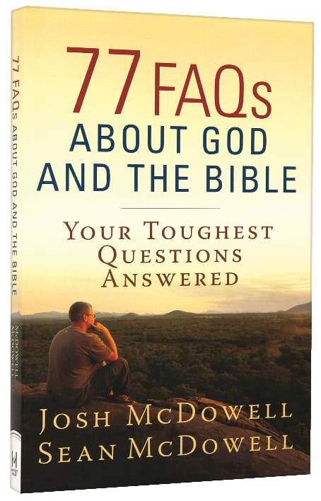 77 Faqs About God and the Bible: Your Toughest Questions Answered