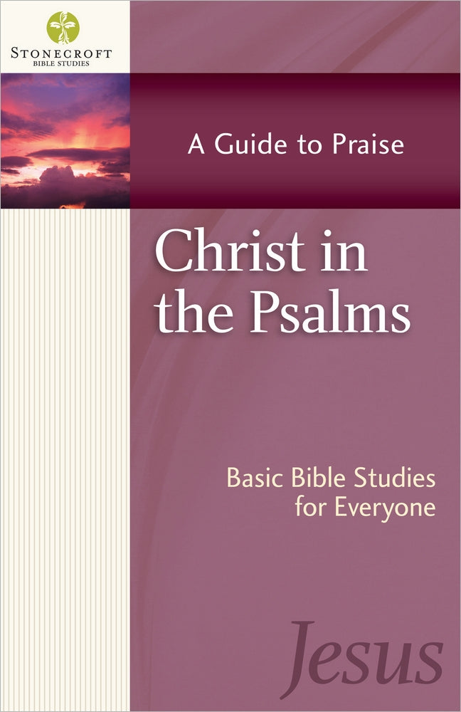 Stonecroft: Christ in the Psalms (Stonecroft Bible Studies Series)