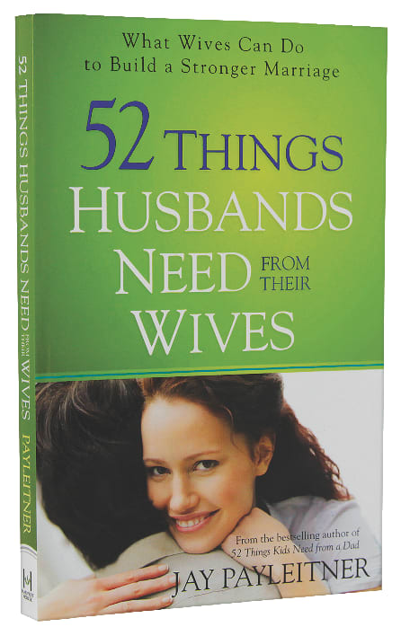 52 Things Husbands Need From Their Wives