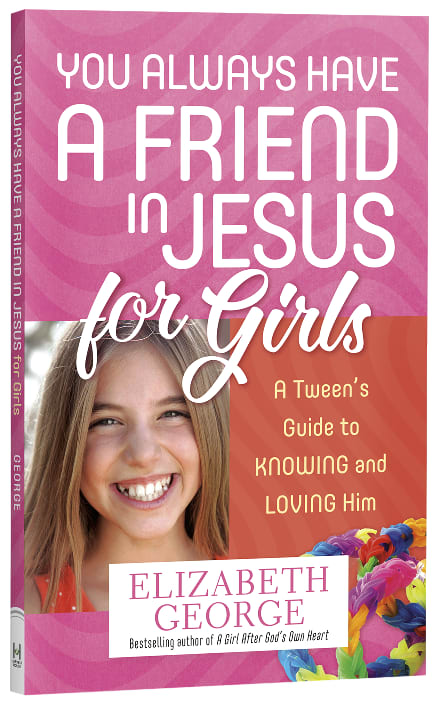 You Always Have a Friend in Jesus For Girls