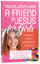You Always Have a Friend in Jesus For Girls
