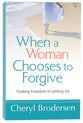 When a Woman Chooses to Forgive