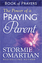The Power of a Praying Parent (Book Of Prayers Series)