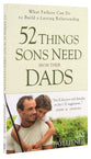 52 Things Sons Need From Their Dads