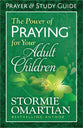 The Power of Praying For Your Adult Children (Prayer And Study Guide)