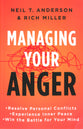 Managing Your Anger: Resolve Personal Conflicts, Experience Inner Peace, and Win the Battle For You Mind