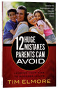 12 Huge Mistakes Parents Can Avoid