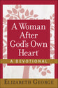 A Woman After God's Own Heart (A Devotional)