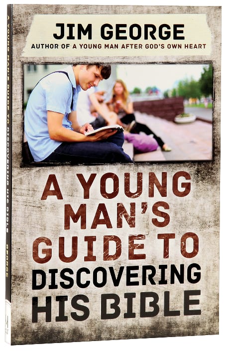 A Young Man's Guide to Discovering His Bible