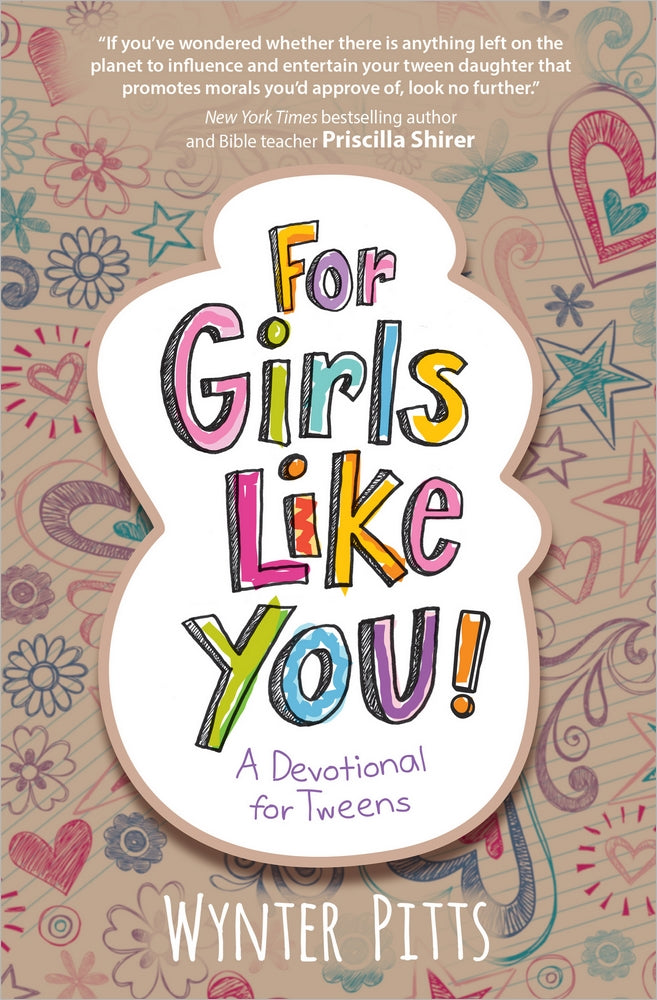 For Girls Like You: A Devotional For Tweens (For Girls Like You Collection)