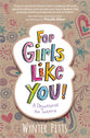 For Girls Like You: A Devotional For Tweens (For Girls Like You Collection)
