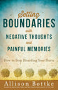 Setting Boundaries With Negative Thoughts and Painful Memories
