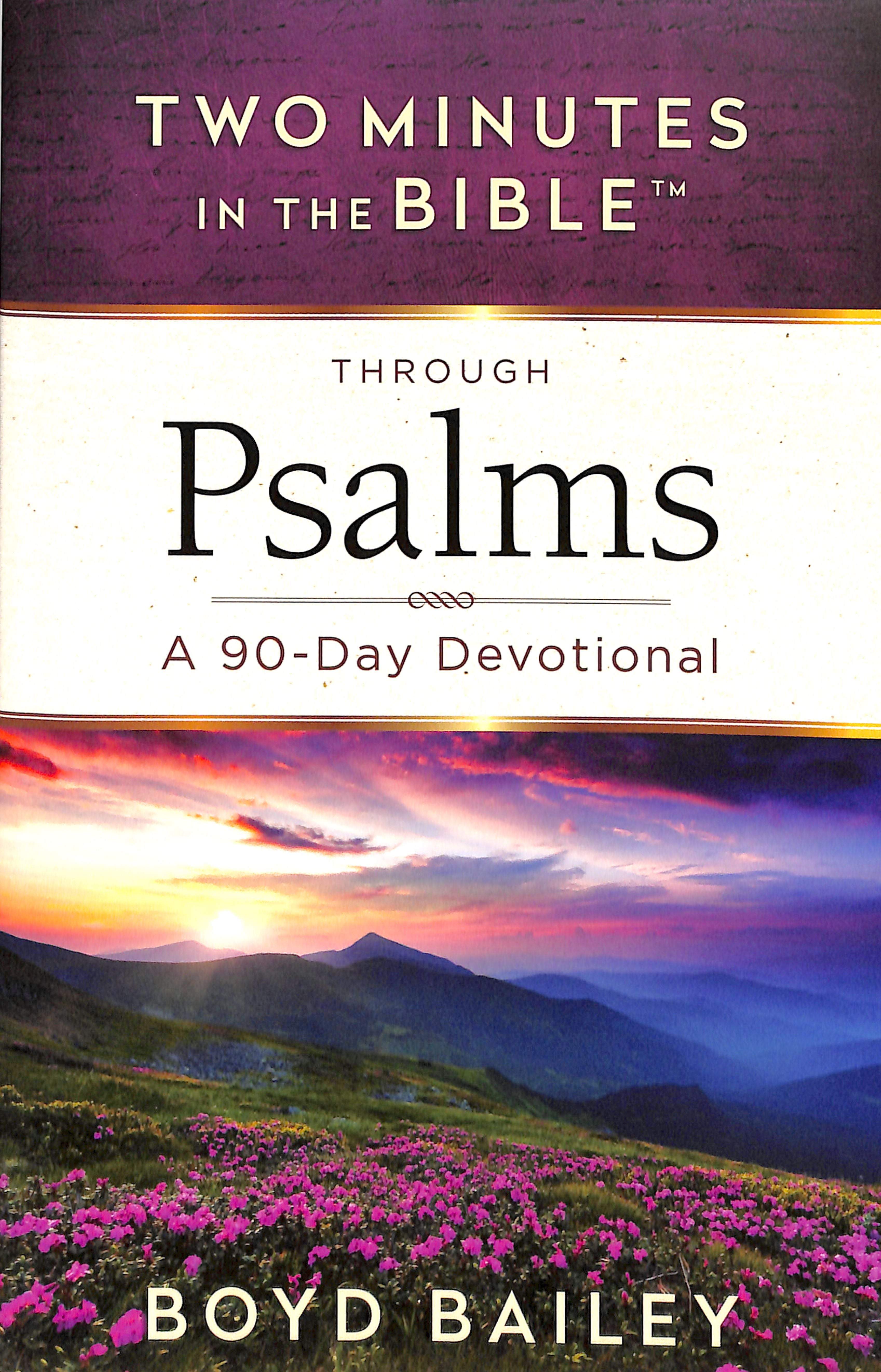 Through Psalms: A 90-Day Devotional (Two Minutes In The Bible Series)