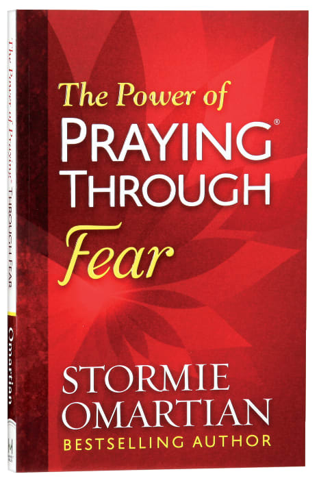 The Power of Praying Through Fear