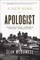 A New Kind of Apologist: Adopting New Strategies, Addressing the Latest Issues, Engaging the Culture