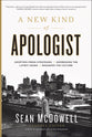 A New Kind of Apologist: Adopting New Strategies, Addressing the Latest Issues, Engaging the Culture