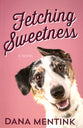 Fetching Sweetness (#02 in Love Unleashed Series)