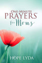 One-Minute Prayers For Moms