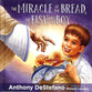 Miracle of the Bread, the Fish, and the Boy, the
