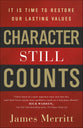 Character Still Counts: It is Time to Restore Our Lasting Values